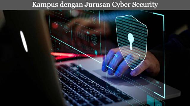 Inilah Kampus dengan Jurusan Cyber Security Terbaik di Indonesia 2023