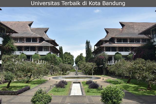 Tiga Daftar Universitas Terbaik di Kota Bandung Terbaru 2023