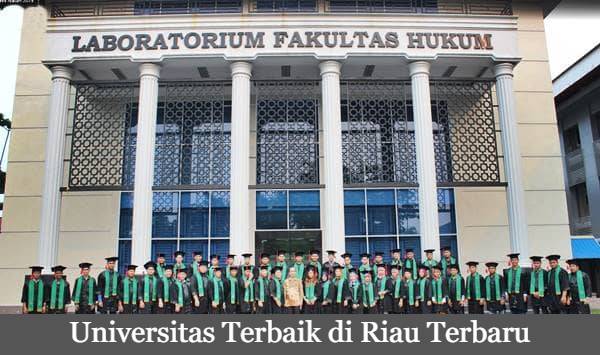 Empat Susunan Universitas Terbaik di Riau Terbaru 2023